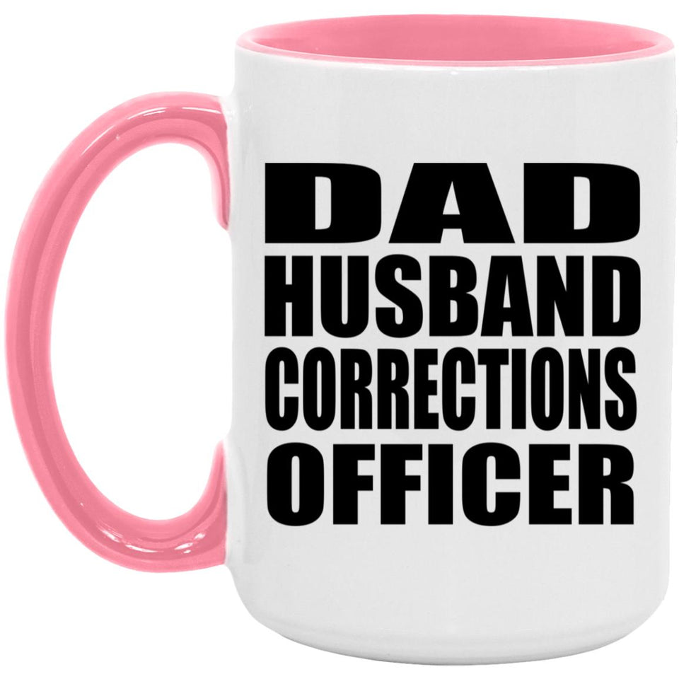 Dad Husband Corrections Officer - 15oz Accent Mug Pink