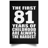 First 81 Years of Childhood Are The Hardest - Poster Portrait