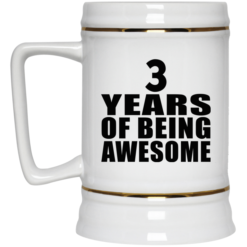 3rd Birthday 3 Years Of Being Awesome - Beer Stein