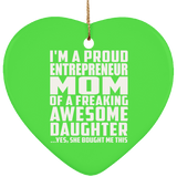 Proud Entrepreneur Mom Of Awesome Daughter - Heart Ornament