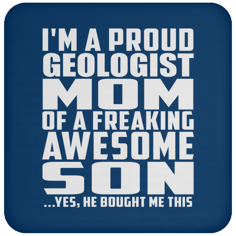 Proud Geologist Mom Of Awesome Son - Drink Coaster