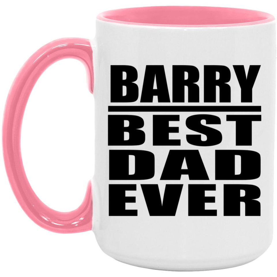 Barry Best Dad Ever - 15oz Accent Mug Pink