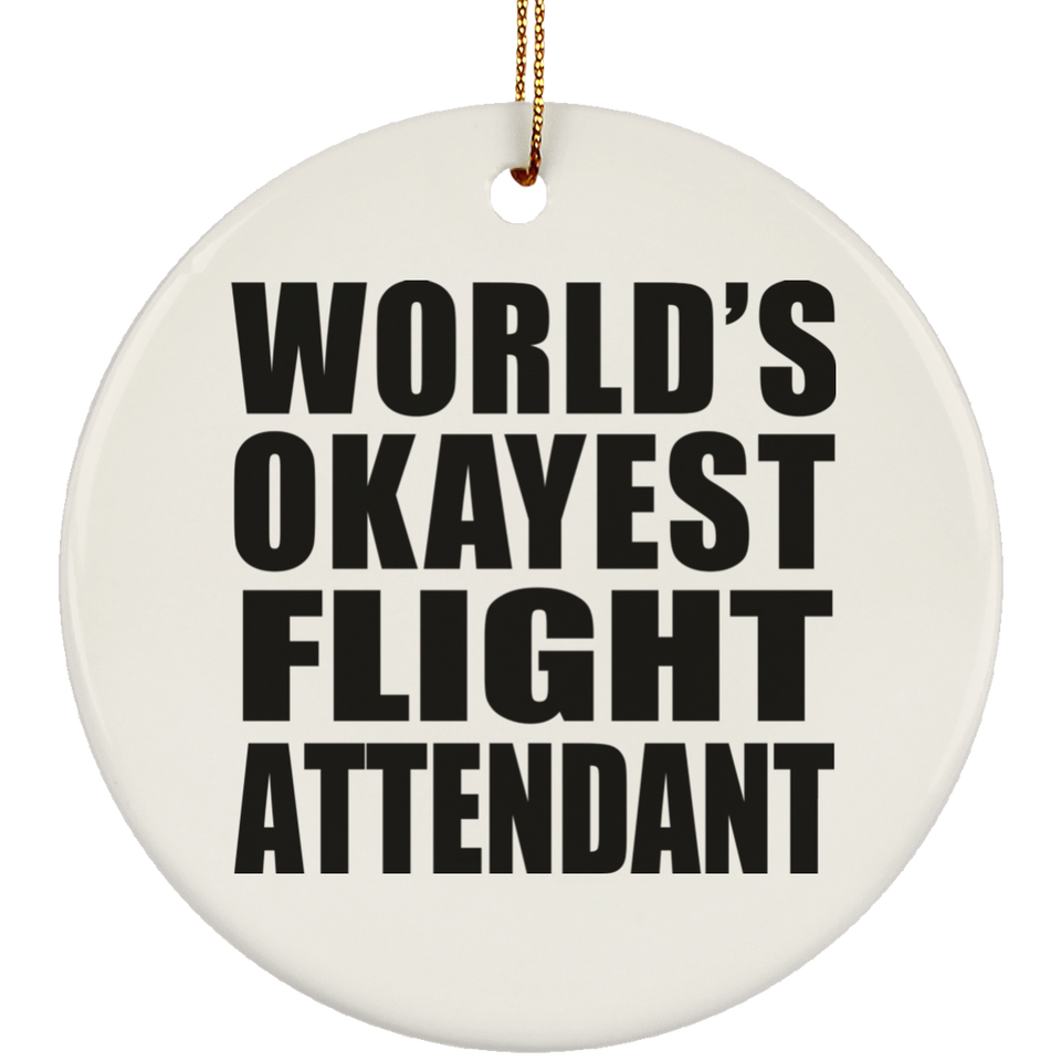 World's Okayest Flight Attendant - Circle Ornament