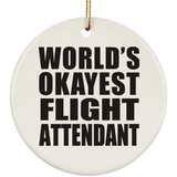 World's Okayest Flight Attendant - Circle Ornament