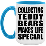 Collecting Teddy Bears Makes Life Special - 15oz Accent Mug Blue