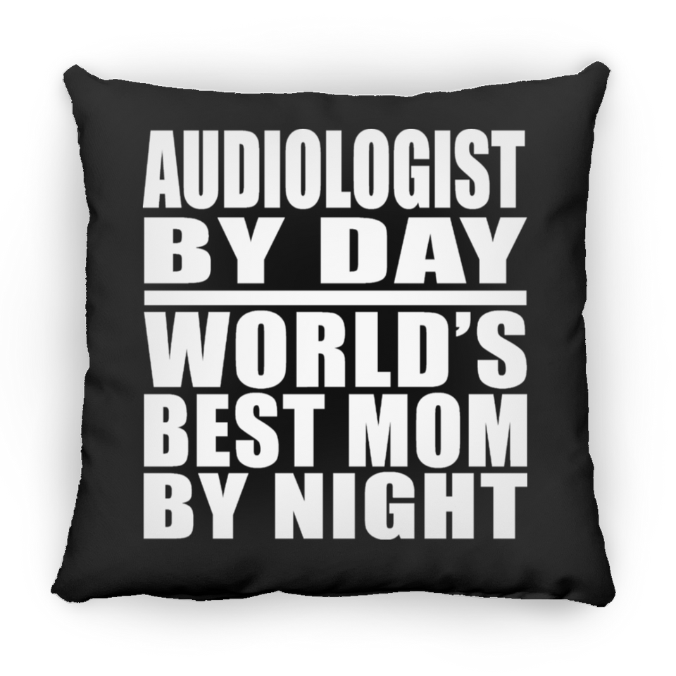 Audiologist By Day World's Best Mom By Night - Throw Pillow Black