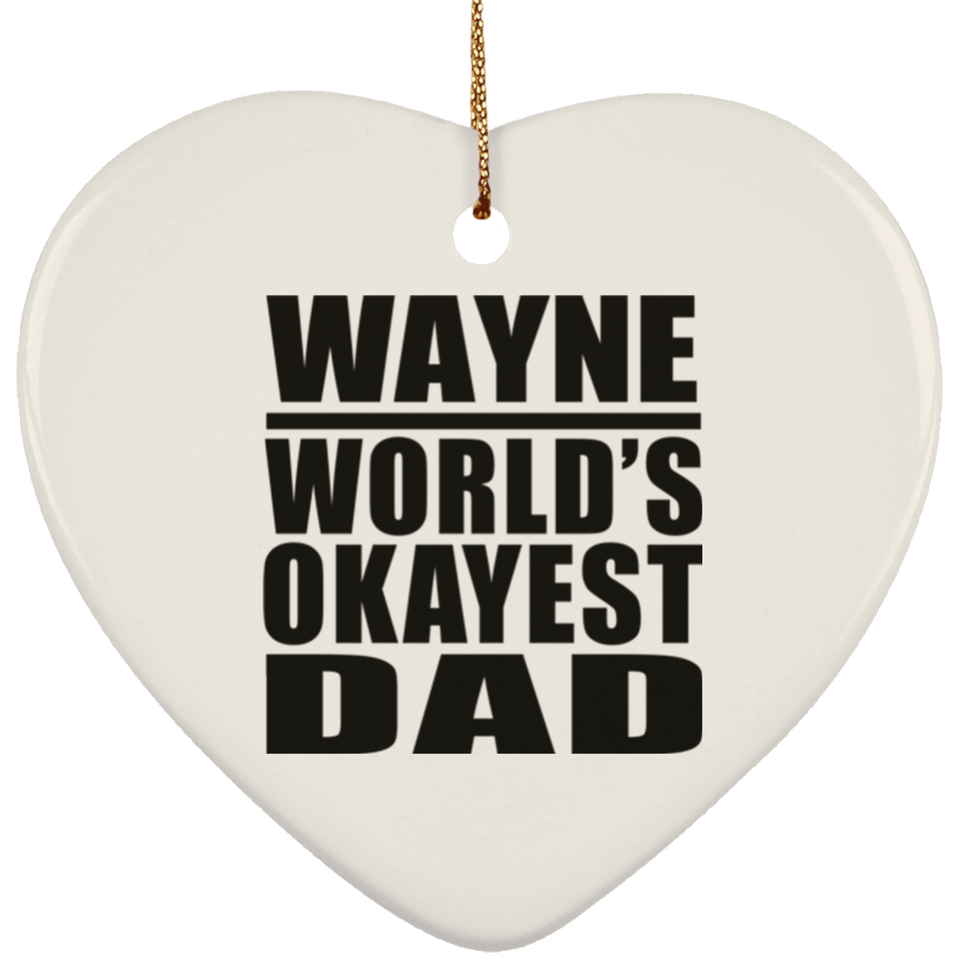 Wayne World's Okayest Dad - Heart Ornament