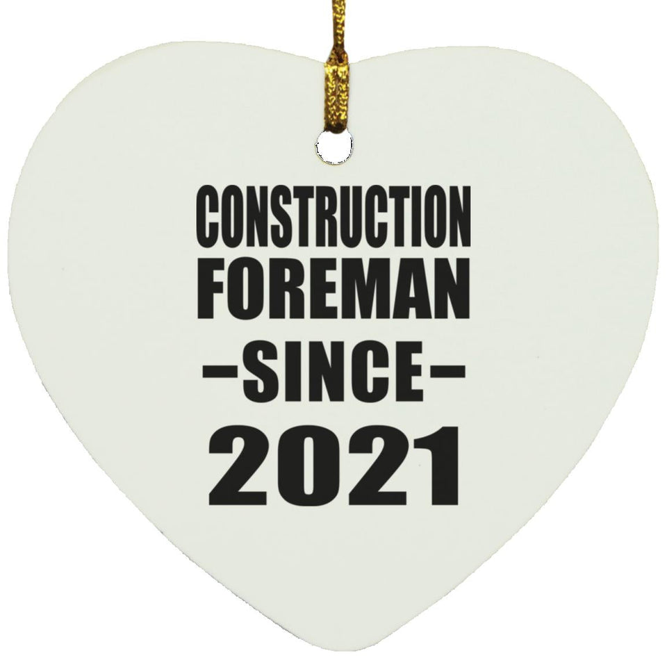Construction Foreman Since 2021 - Heart Ornament