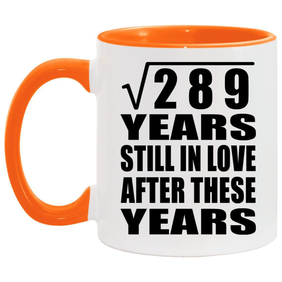 17th Anniversary Square Root of 289 Years Still In Love - 11oz Accent Mug Orange