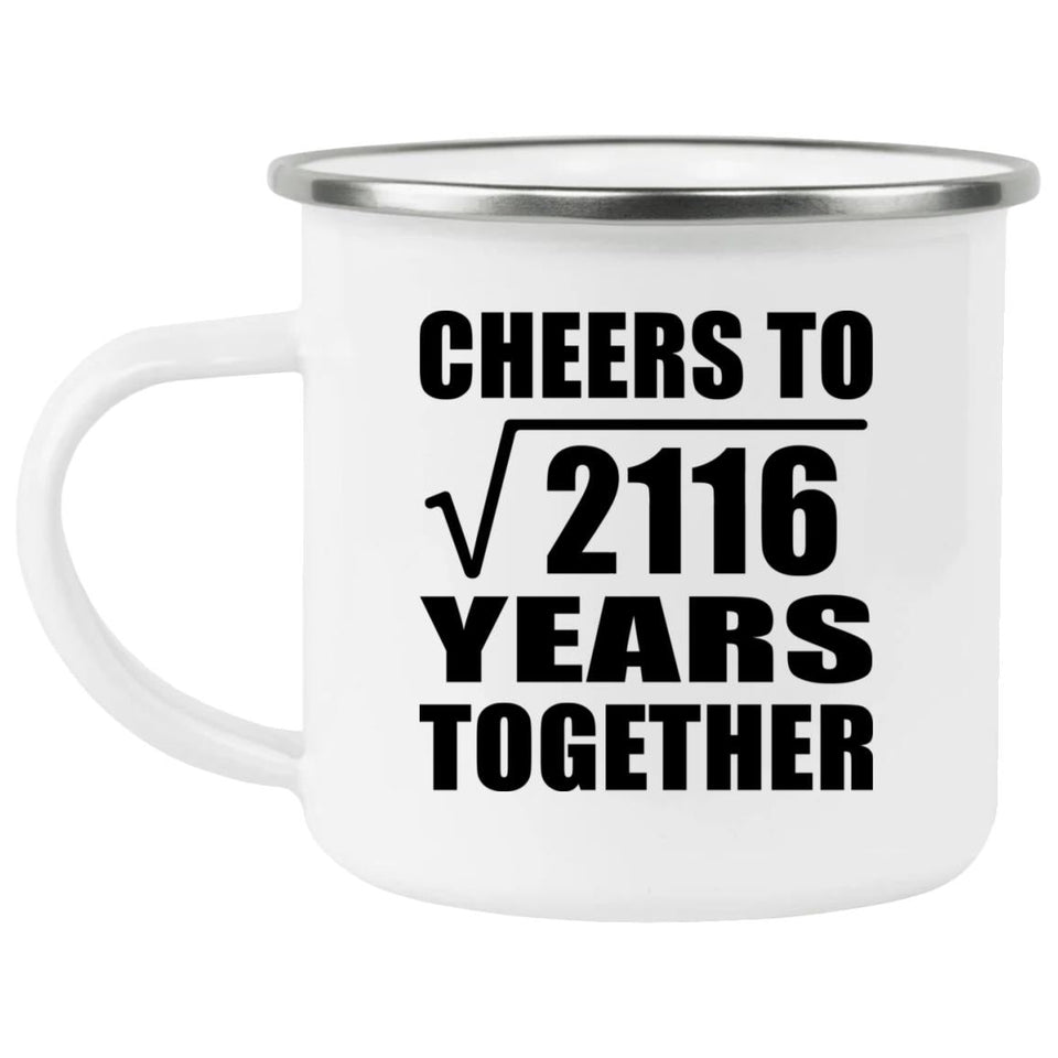 46th Anniversary Cheers To Square Root of 2116 Years Together - 12oz Camping Mug