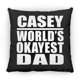 Casey World's Okayest Dad - Throw Pillow Black