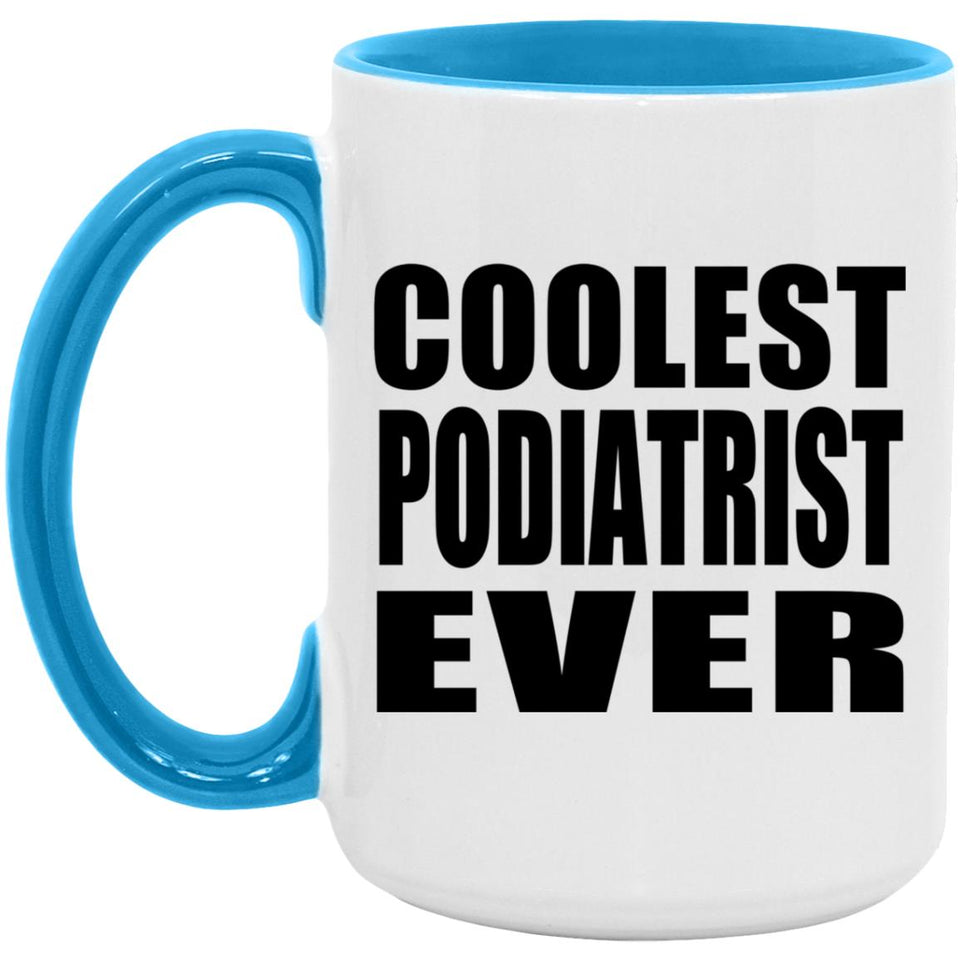 Coolest Podiatrist Ever - 15oz Accent Mug Blue