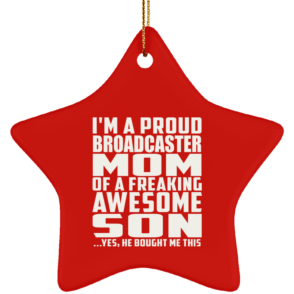 Proud Broadcaster Mom Of Awesome Son - Star Ornament