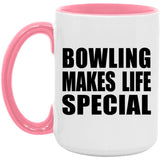 Bowling Makes Life Special - 15oz Accent Mug Pink