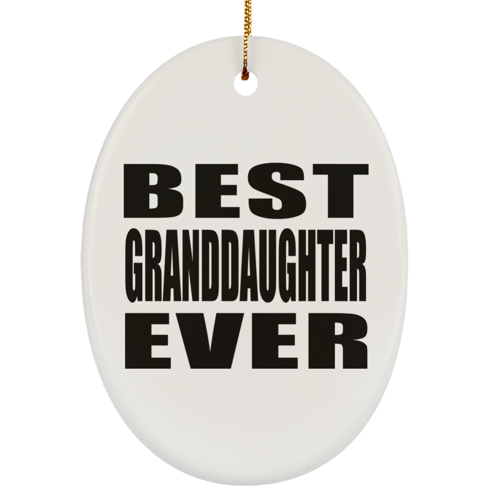 Best Granddaughter Ever - Oval Ornament