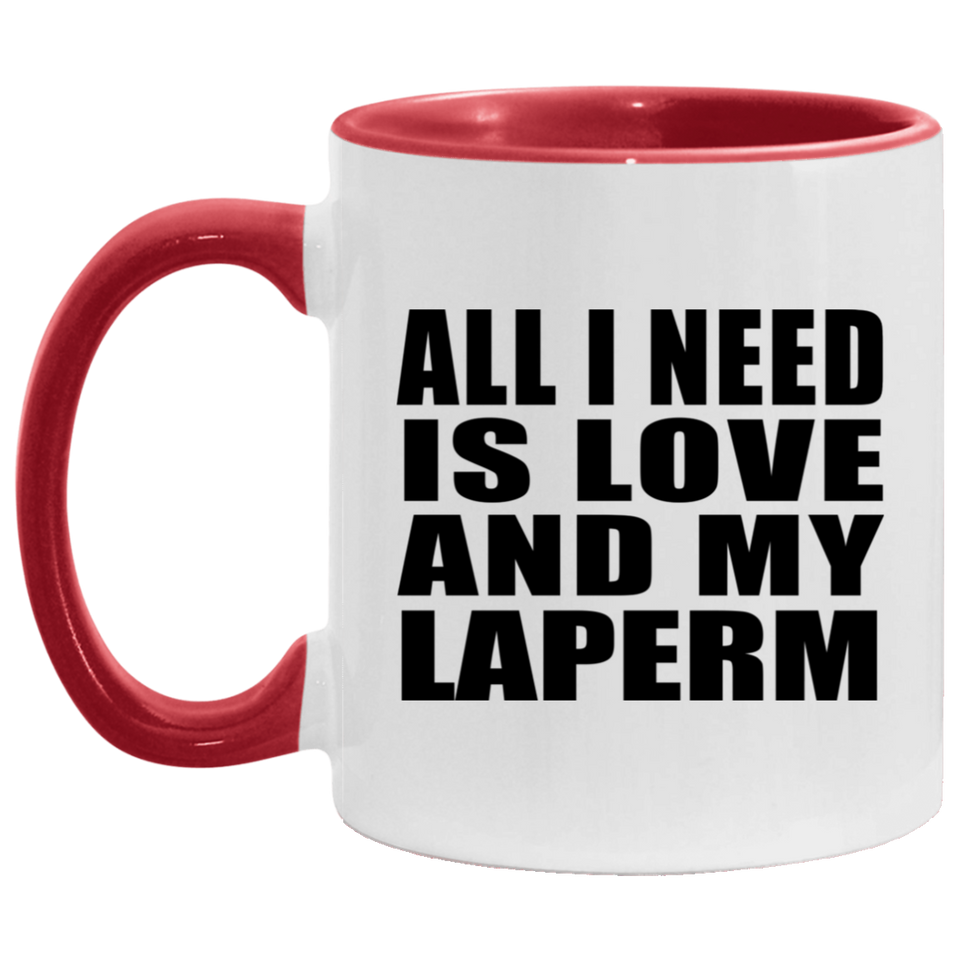 All I Need Is Love And My Laperm - 11oz Accent Mug Red