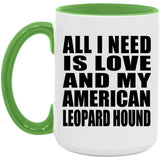 All I Need Is Love And My American Leopard Hound - 15oz Accent Mug Green