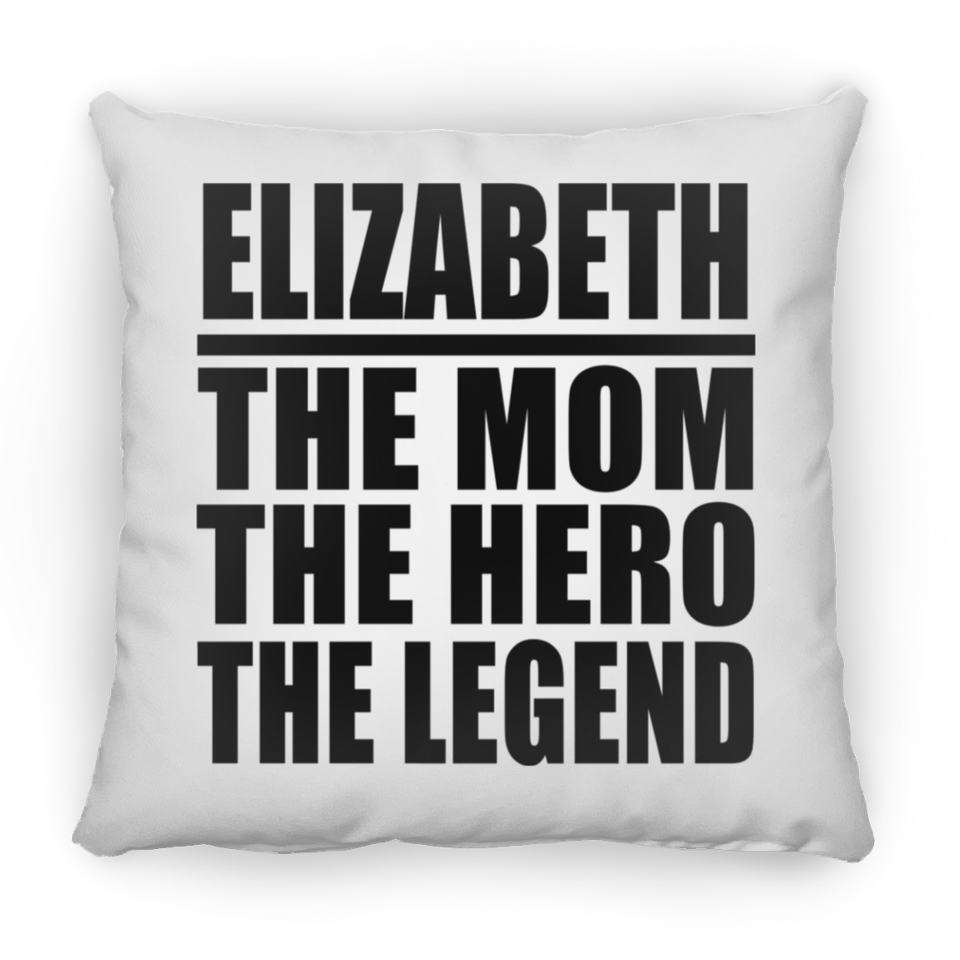 Elizabeth The Mom The Hero The Legend - Throw Pillow