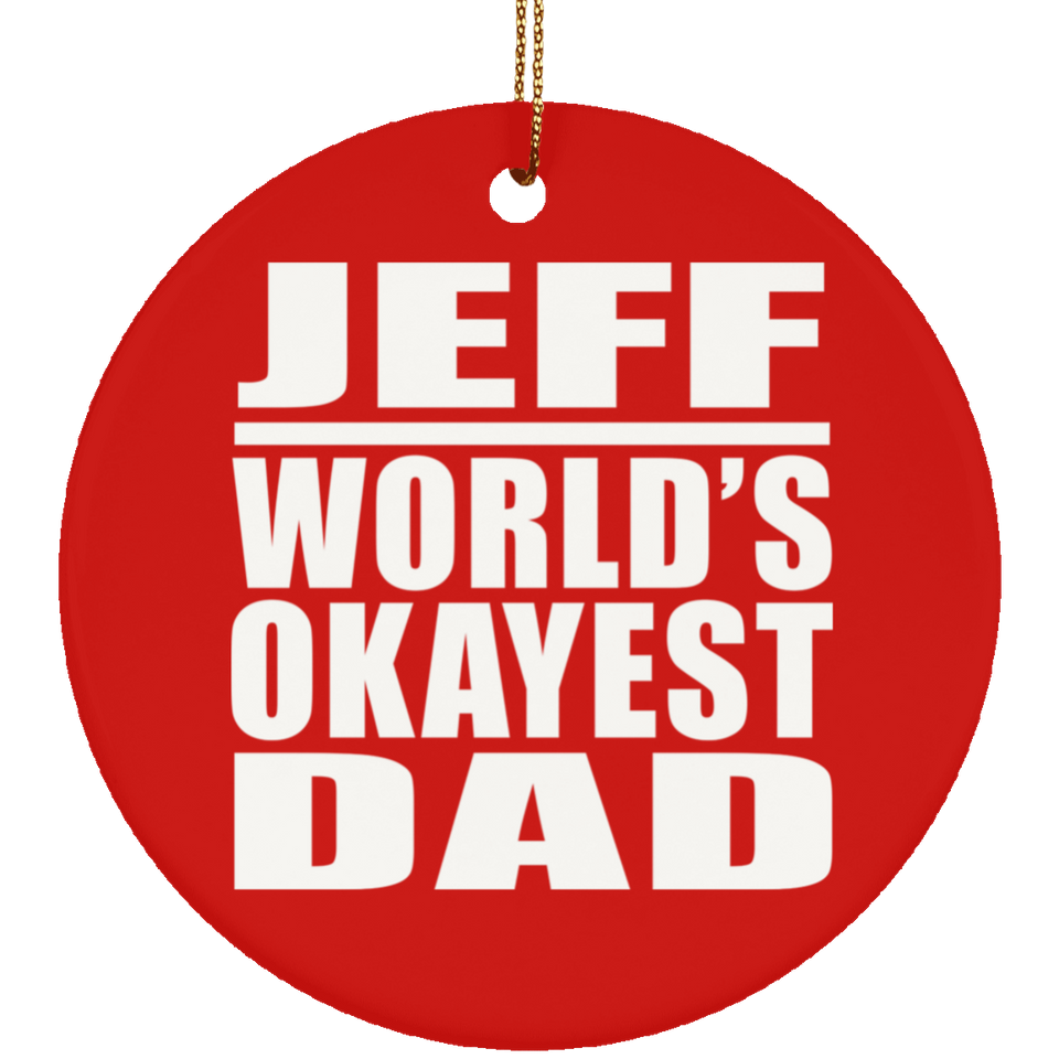 Jeff World's Okayest Dad - Circle Ornament
