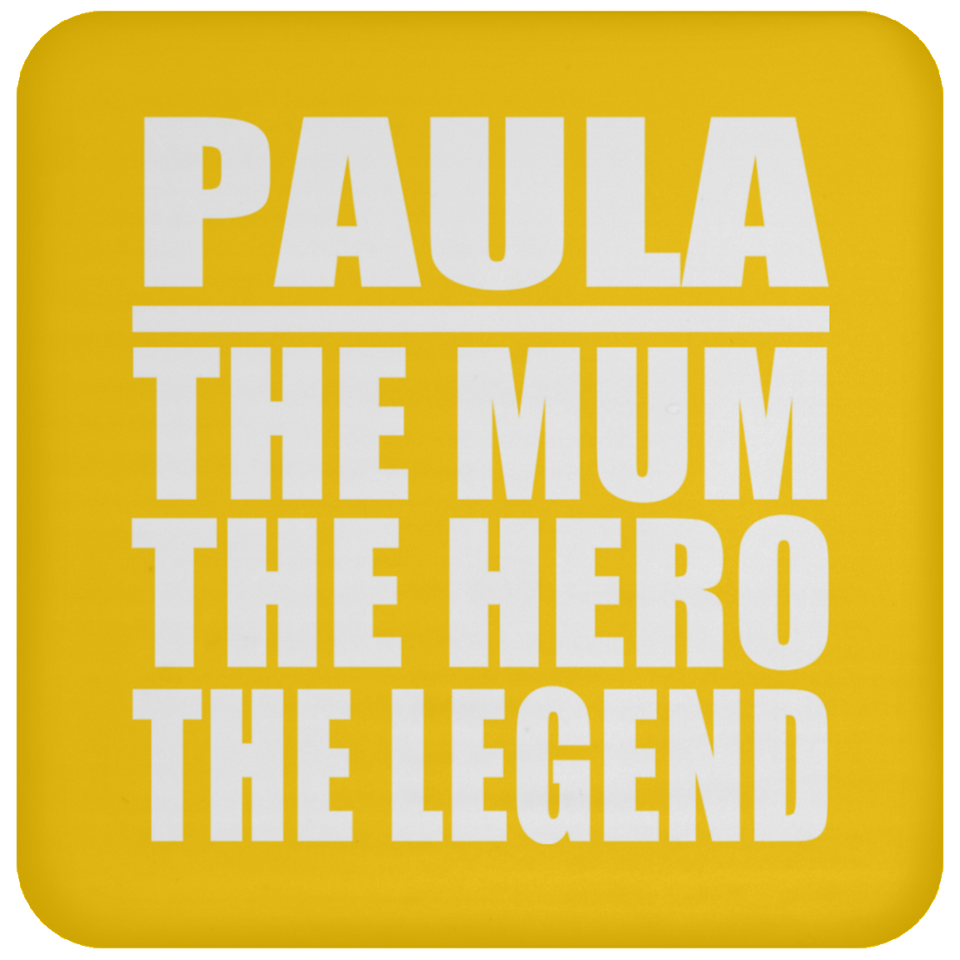 Paula The Mum The Hero The Legend - Drink Coaster