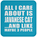 All I Care About Is Javanese Cat - Drink Coaster
