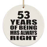 53rd Anniversary 53 Years of Being Mrs Always Right - Circle Ornament