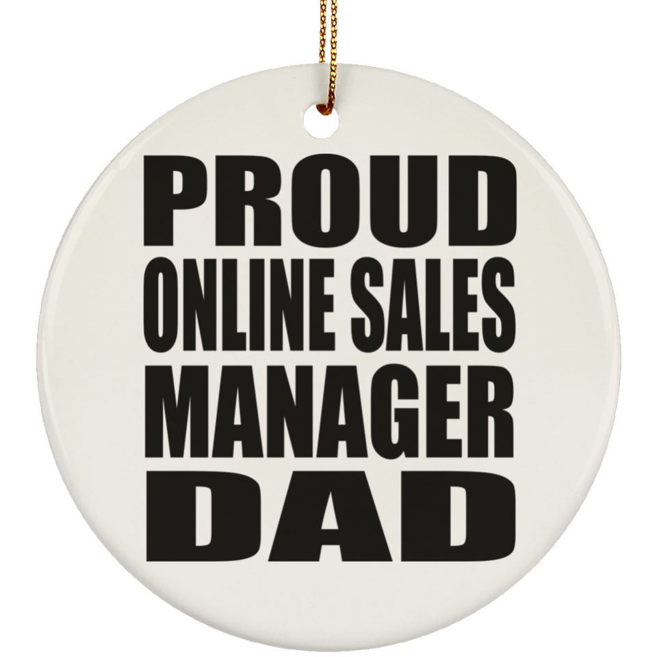 Proud Online Sales Manager Dad - Circle Ornament