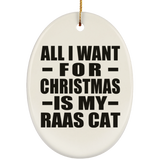 All I Want For Christmas Is My Raas Cat - Oval Ornament