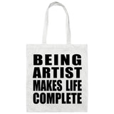 Being Artist Makes Life Complete - Tote Bag White