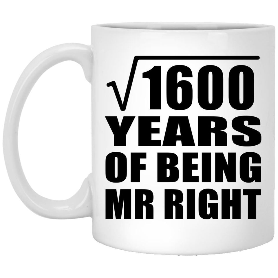 40th Anniversary Square Root of 1600 Years of Being Mr Right - 11oz Coffee Mug