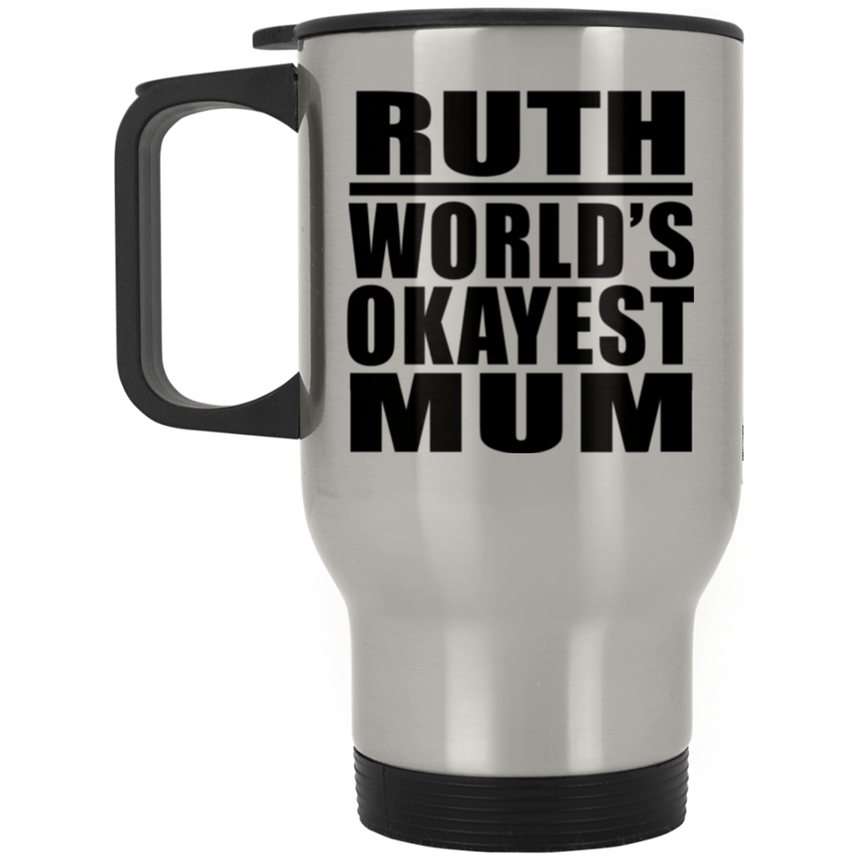Ruth World's Okayest Mum - Silver Travel Mug