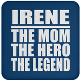 Irene The Mom The Hero The Legend - Drink Coaster
