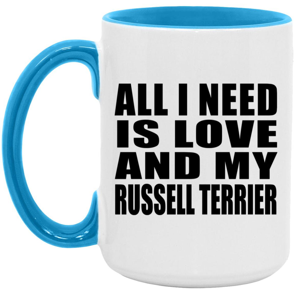 All I Need Is Love And My Russell Terrier - 15oz Accent Mug Blue