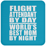 Flight Attendant By Day World's Best Mom By Night - Drink Coaster
