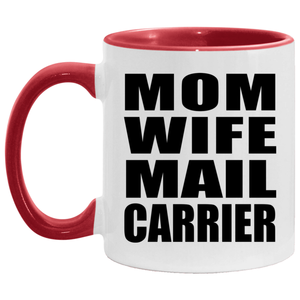 Mom Wife Mail Carrier - 11oz Accent Mug Red