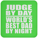 Judge By Day World's Best Dad By Night - Drink Coaster