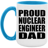 Proud Nuclear Engineer Dad - 15oz Accent Mug Blue