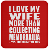 I Love My Wife More Than Collecting Memorabilia - Drink Coaster