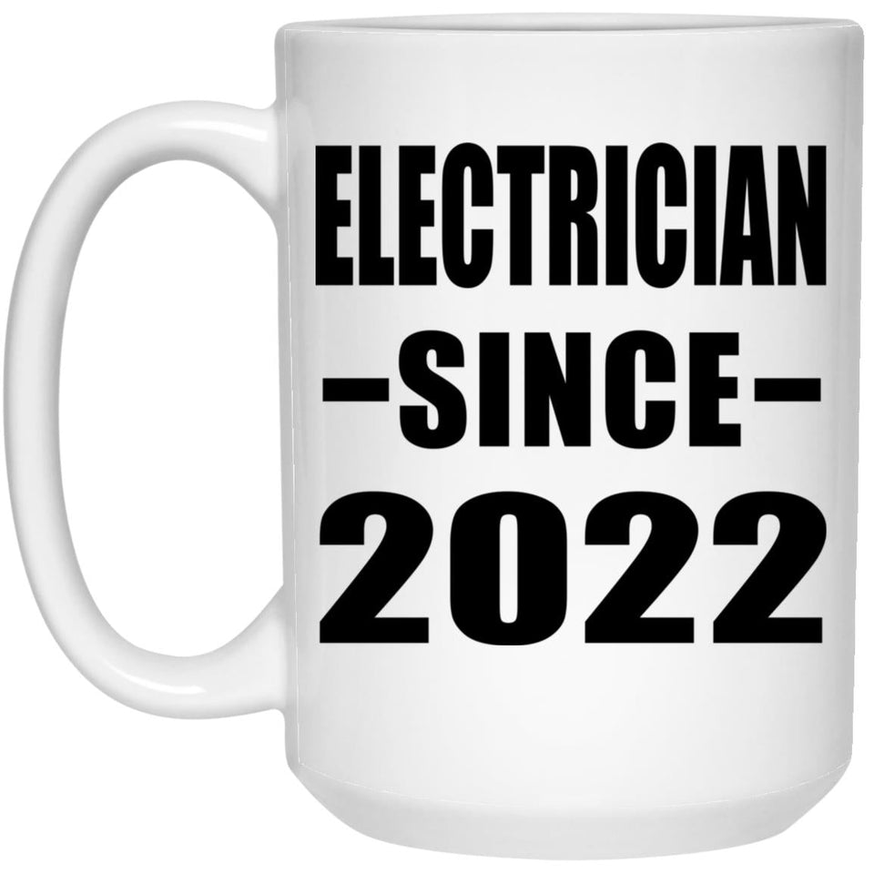 Electrician Since 2022 - 15oz Coffee Mug