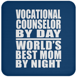 Vocational Counselor By Day World's Best Mom By Night - Drink Coaster