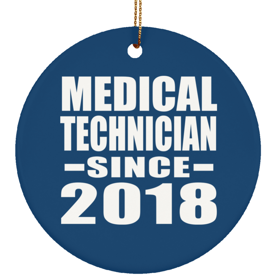 Medical Technician Since 2018 - Circle Ornament