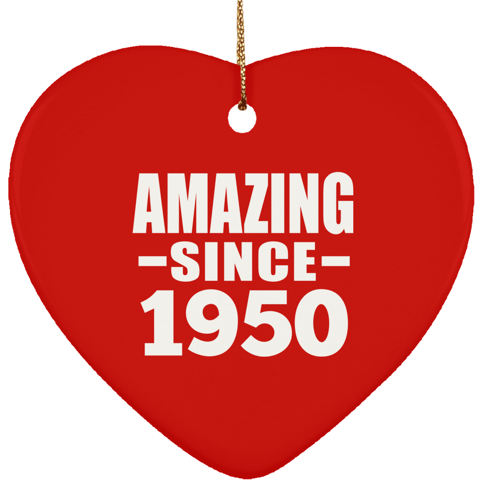 74th Birthday Amazing Since 1950 - Heart Ornament