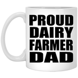 Proud Dairy Farmer Dad - 11oz Coffee Mug