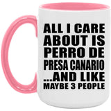 All I Care About Is Perro De Presa Canario - 15oz Accent Mug Pink