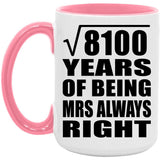 90th Anniversary Square Root of 8100 Years Mrs Always Right - 15oz Accent Mug Pink