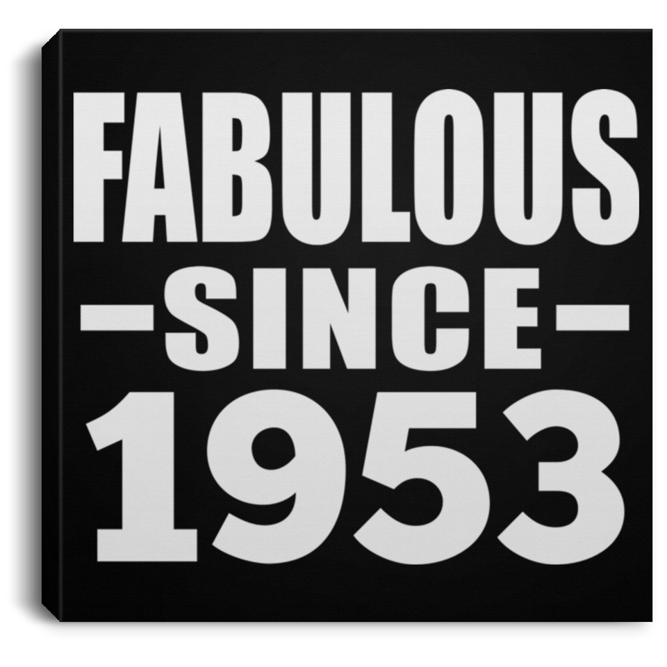 71st Birthday Fabulous Since 1953 - Canvas Square