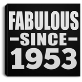 71st Birthday Fabulous Since 1953 - Canvas Square