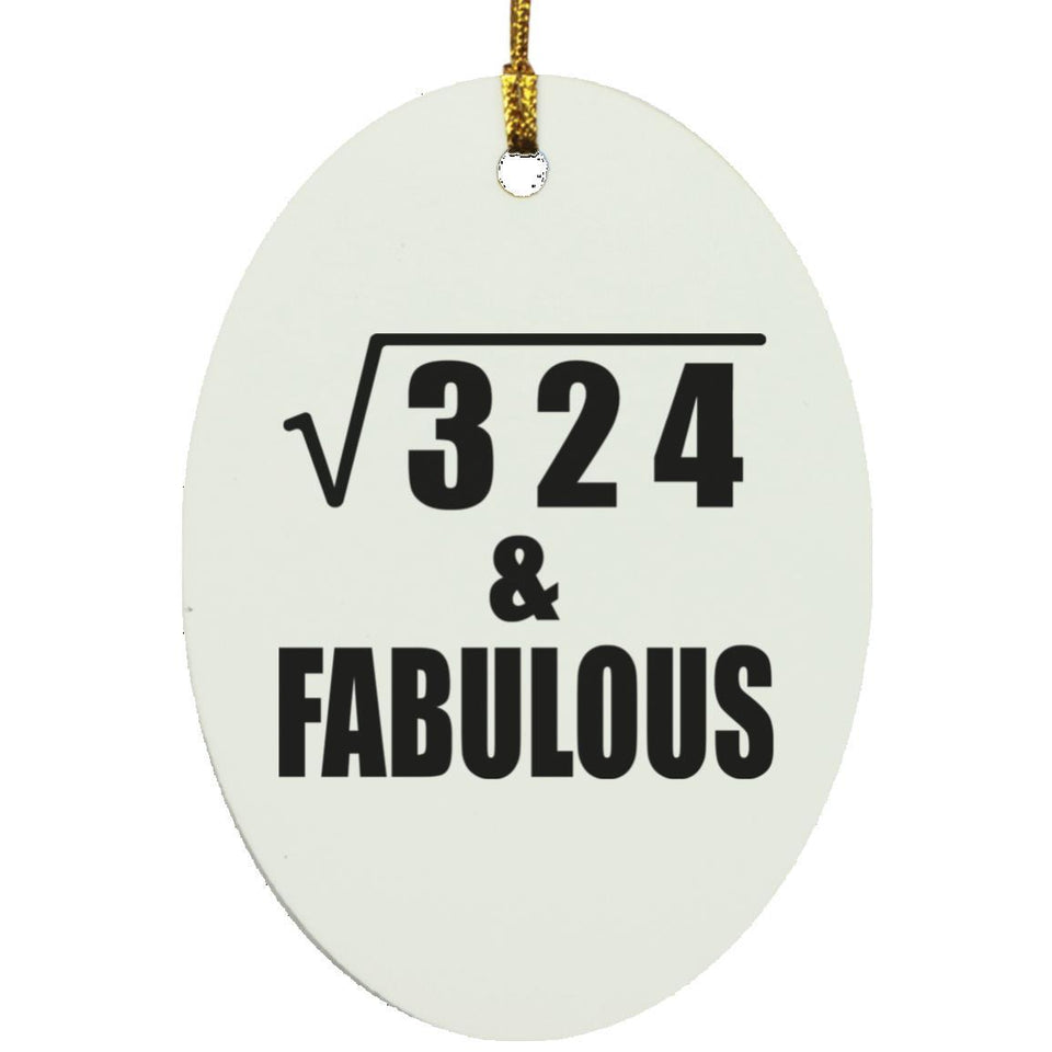 18th Birthday Square Root of 324 & Fabulous - Oval Ornament
