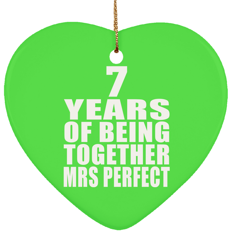7th Anniversary 7 Years Of Being Mrs Perfect - Heart Ornament