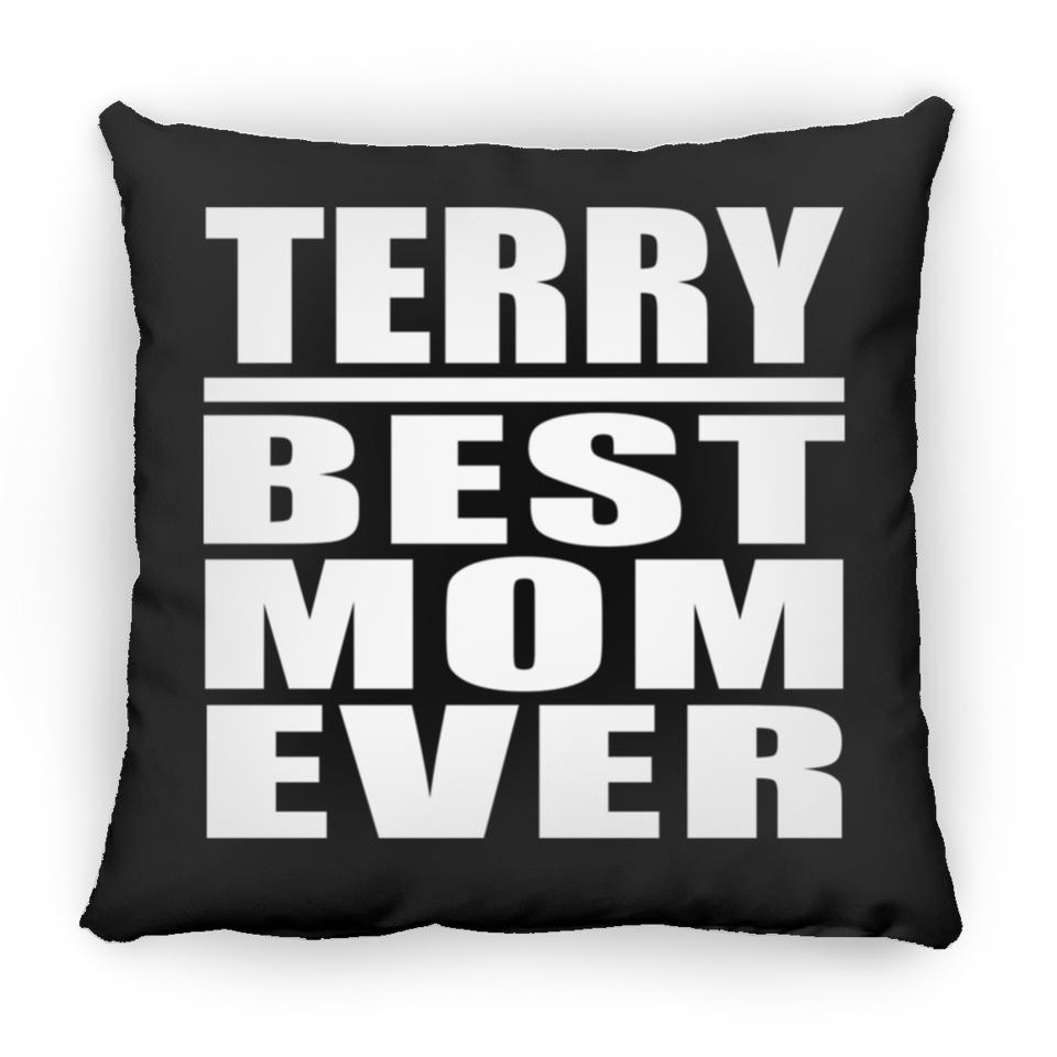 Terry Best Mom Ever - Throw Pillow Black
